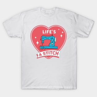 Life's A Stitch! T-Shirt